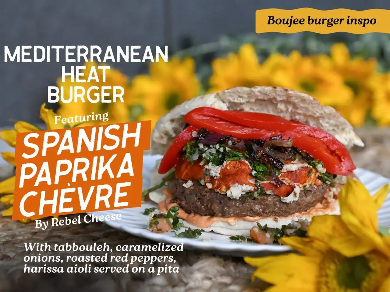 Mediterranean Heat Burger with Spanish Paprika Chevre on a plate surrounded by sunflowers, with text overlay.