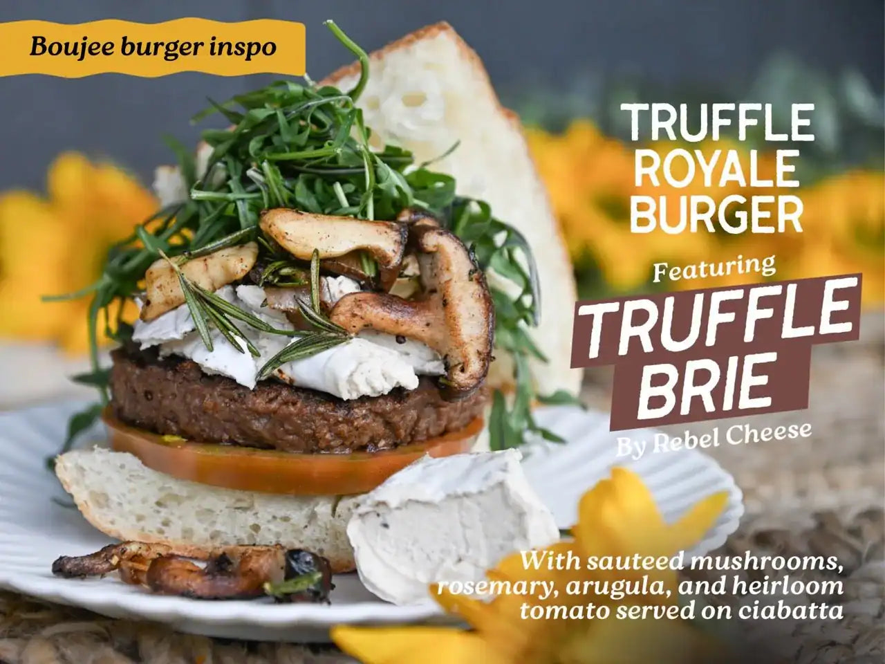 Truffle Royale Burger with truffle brie, sautéed mushrooms, and arugula on a ciabatta bun.