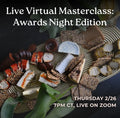Live Virtual Masterclass: Awards Night Edition